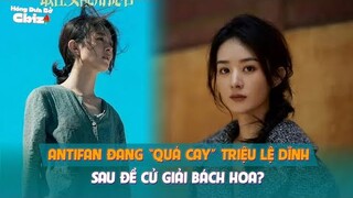 Antifan đang “quá cay” Triệu Lệ Dĩnh sau đề cử giải Bách Hoa?