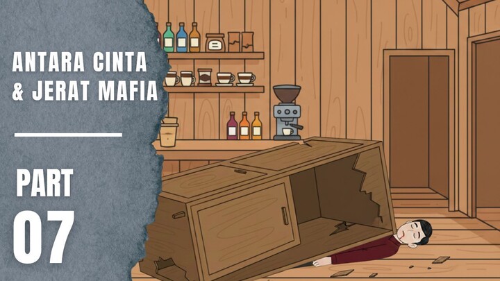 ANTARA CINTA & JERATAN MAFIA Part 7