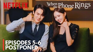 When the Phone Rings | Episode 5-6 | POSTPONED | Yoo Yeon Seok | Chae Soo Bin [ENG SUB]