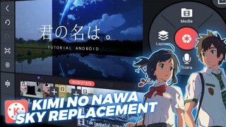 Cara Membuat Sky Replacement Kimi no Nawa diAndroid | Tutorial Kinemaster