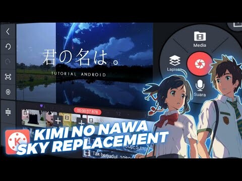 Cara Membuat Sky Replacement Kimi no Nawa diAndroid | Tutorial Kinemaster