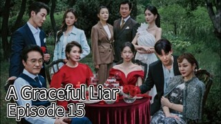 A Graceful Liar (2025) | Episode 15 | EngSub