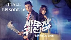 Let's Fight Ghost Episode 16 FINALE Tagalog Dubbed BRING IT ON GHOST