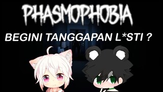 Ketika Kalian Menanyakan Tanggapan L*sti ke Hantu Phasmophobia 😂