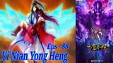 Eps 88 | Yi Nian Yong Heng Sub Indo