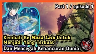 Kembali ke masa lalu untuk mencegah kehancuran dunia episode 1 || kembali dan mengulang ||