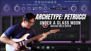 Archetype: Petrucci | Under A Glass Moon (Dream Theater) Guitar Solo Cover