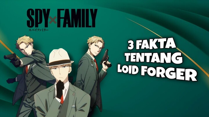 3 Fakta tentang loid forger