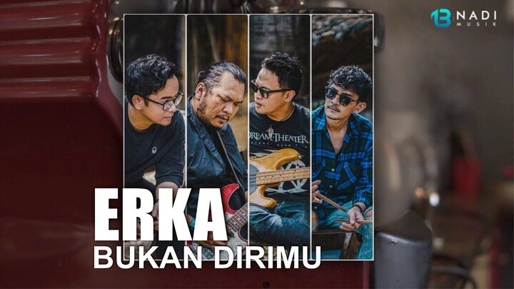 BUKAN DIRIMU - ERKA BAND (Official Music Video)