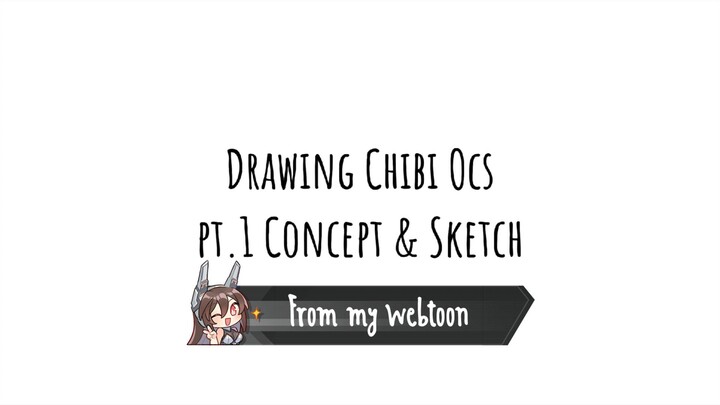 Drawing Chibi Ocs pt.1 Sketch & Concept