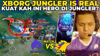 META ANEH FILIPINA KELUAR LAGI XBORG JUNGLER IS REAL ⁉️ MPL PH ECHO VS ONIC PH MATCH 2 ‼️