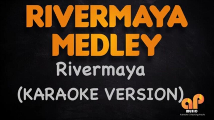 RIVERMAYA MEDLEY KARAOKE