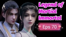 Legend Of Martial Immortal Episode 70