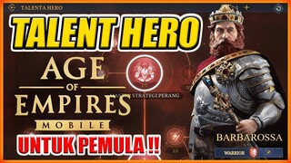 TIPS TALENT HERO UNTUK PEMULA AGE OF EMPIRES MOBILE