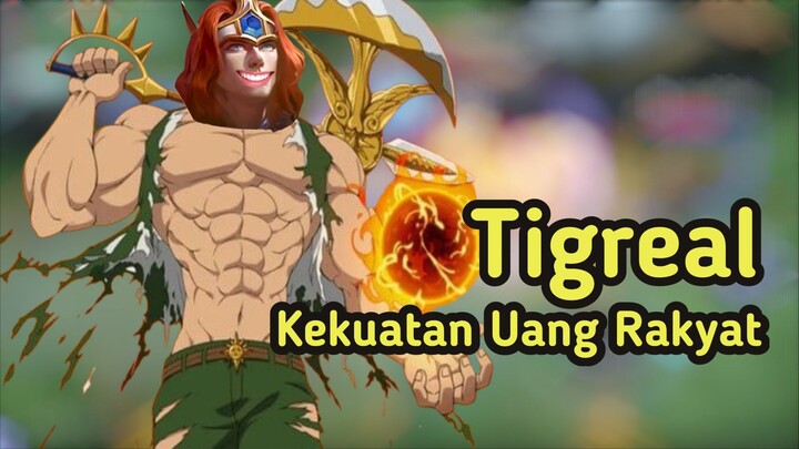 Tigreal Absurd - Kekuatan Uang Rakyat | Mobile Legend