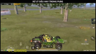 XỬ LÝ HAY TRONG PUBG P10
