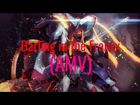 Darling in the Franxx [AMV] Warriors