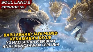 BARU SEHARI JADI MURID BARU, ANAK BANGSAWAN TERLUKA PARAH OLEHNYA - Alur Cerita Soul Land 2 eps 52