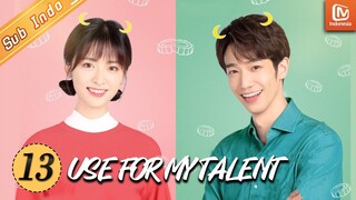 Use for My Talent | Gu Renqi dan Shi Shuangjiao Jatuh Cinta | EP13 | MangoTV Indonesia