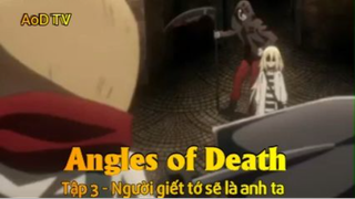 Angles of Death Tập 3 - Người giết tớ sẽ là anh ta