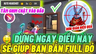 Dừng Lại Điều Này Ngay Sẽ Giúp Bạn Bắn HEADSHOT Full Máu Đỏ Tâm Ghim Chặt Vào Đầu Cực Hay