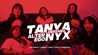 TANYA BARENG ALTER EGO NYX | FANCYNANCY DAN RUNERUNE SUKA NGAPAIN YAH?