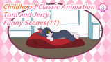 [Childhood classic animation: Tom and Jerry] Funny Scenes(11)_3