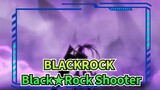[Cuộc chiến sinh tử] Black★Rock Shooter