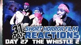 THE WHISTLE 2 | Short Horror Film Reaction