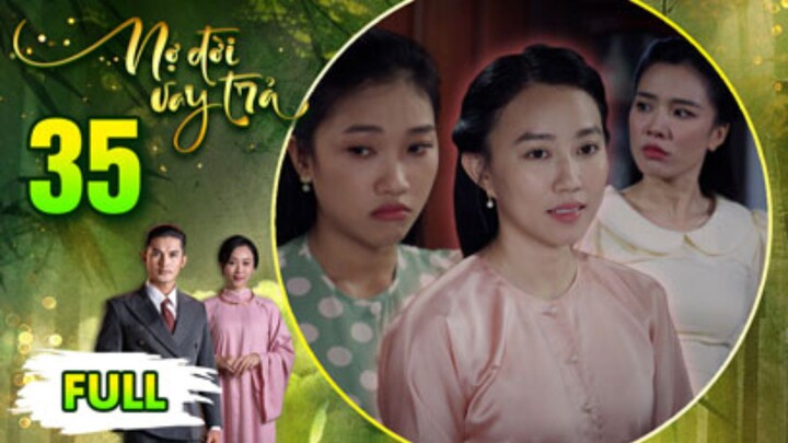NỢ ĐỜI VAY TRẢ Tập 35 | Phim Xưa Việt Nam Hay Mới Nhất 2026 | Phim Truyện Việt Nam 2026 | PHIM THVL