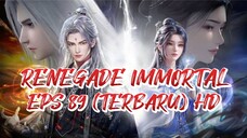 RENEGADE IMMORTAL EPS 89 (TERBARU) HD/1080P