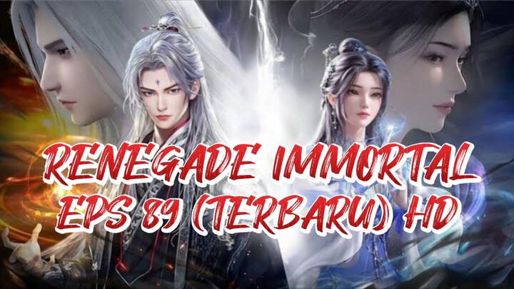 RENEGADE IMMORTAL EPS 89 (TERBARU) HD/1080P