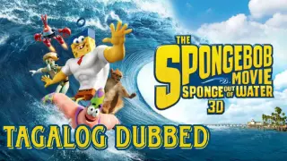 The SpongeBob Movie: Sponge Out of Water|Tagalog Dubbed|1080p