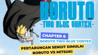 BORUTO TWO BLUE VORTEX CHAPTER 6 Part 2 -  PERTARUNGAN SENGIT DIMULAI BORUTO VS MITSUKI