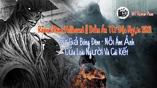 Tất Tần Tật Phim Bản Án Từ Địa Ngục || Sứ Giả Bóng Đêm Gây Ám Ảnh Loài Người