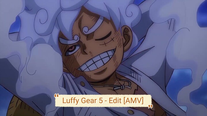 Luffy Gear 5 - Edit [AMV]