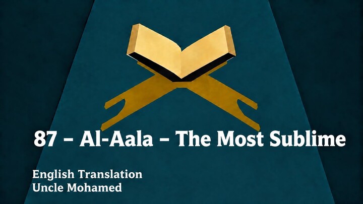 87 – Al-Aala – The Most Sublime