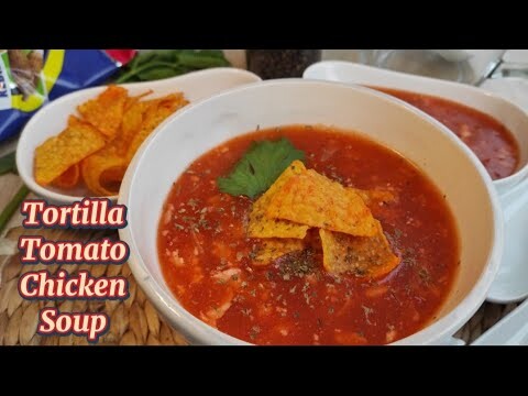 Masak pake Tortilla?Tortilla Tomato Chicken Soup