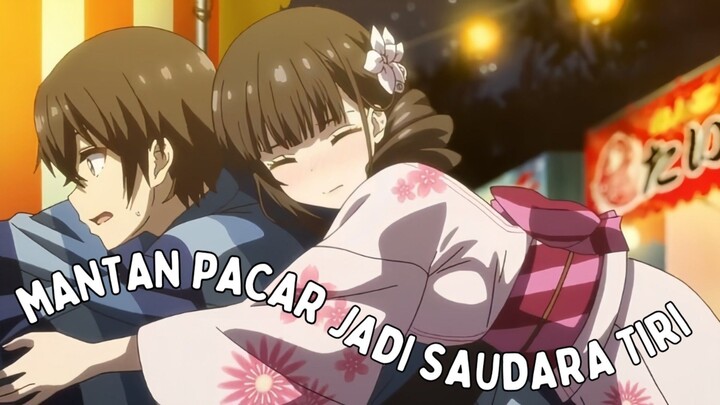 Rekomendasi Anime Romantis | MANTAN PACAR JADI SAUDARA TIRI ?!?