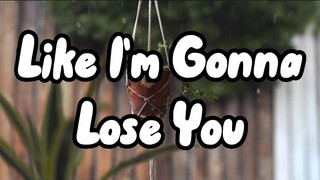 Like I'm Gonna Lose You - Meghan Trainor ft. John Legend (Lyrics)