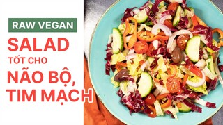 RAW VEGAN -  SALAD TỐT CHO NÃO BỘ, TIM MẠCH