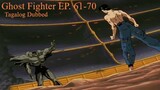 Ghost Fighter [Tagalog] EP. 61-70
