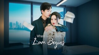 Where The Line Blurs, Love Begins