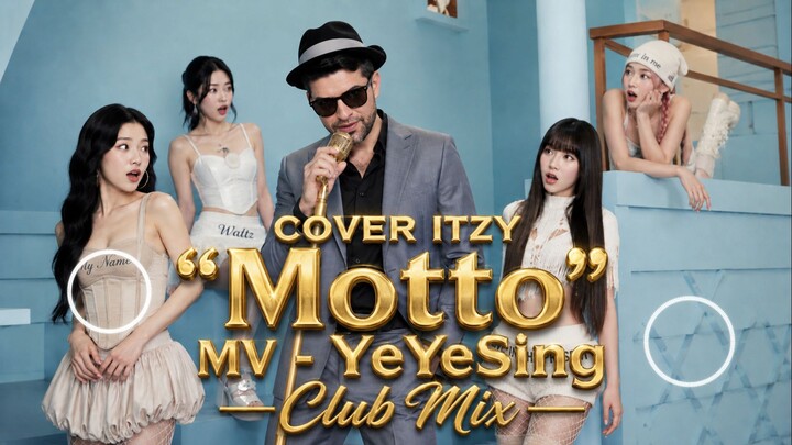 ITZY “Motto” MV - YeYeSing  Club Mix