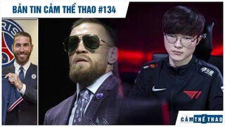 Bản tin Thể Thao #134 | Ramos từ chối đề nghị của McGregor, HLV T1 đổ lỗi cho cựu binh