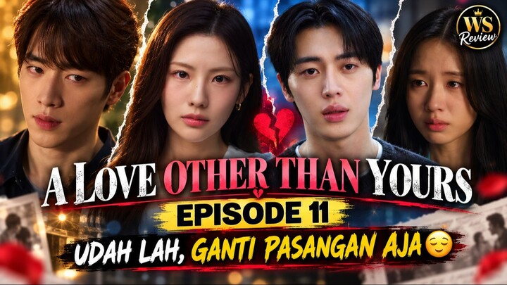 A LOVE OTHER THAN YOURS EPISODE 11