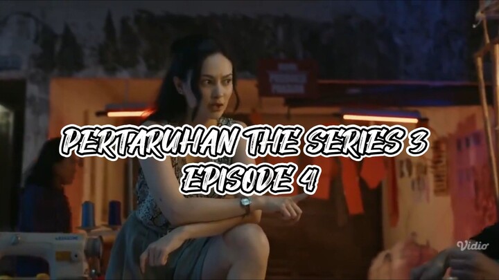 PERTARUHAN THE SERIES 3 EPISODE 4