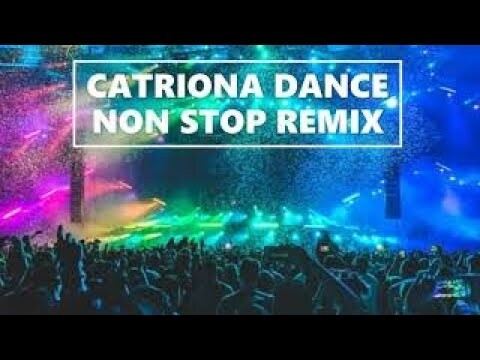 CATRIONA DISCO NON STOP REMIX///CATRIONA TECNHO REMIX///CATRIONA DANCE REMIX///CATRIONA BUDOTS REMIX