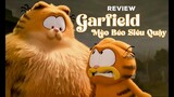 Review Garfield: Mèo Béo Siêu Quậy - tình cha con luôn thiêng liêng ở mọi hoàn cảnh