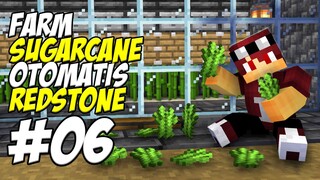 MINECRAFT SURVIVAL 2 - FARM SUGARCANE OTOMATIS REDSTONE! #06